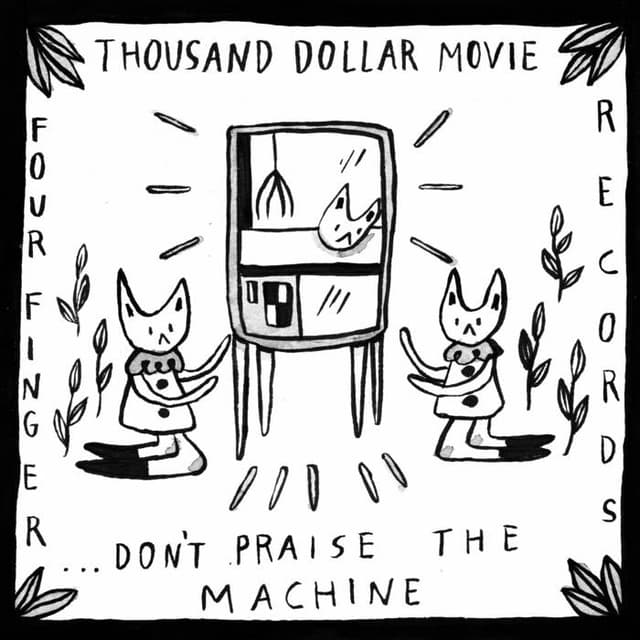 Don't Praise The Machine by Thousand Dollar Movie cover art
