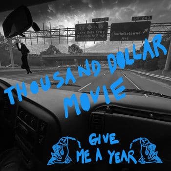 Give Me A Year by Thousand Dollar Movie cover art