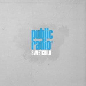 Sweetchild by Public Radio cover art